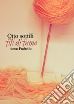 Otto sottili fili di fumo