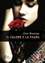 Il calore e la paura