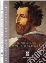 Le satire autografe di messer Ludovico Ariosto (rist. anast.). Con DVD
