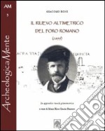 Il rilievo altimetrico del Foro Romano (1899) libro