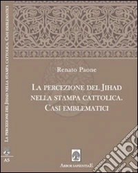 Jihad e stampa cattolica. Casi emblematici libro
