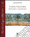Giacomo Boni. Flora Palatina. Vegetazione e archeologia libro
