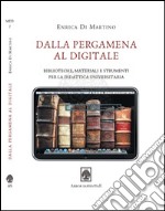 Dalla pergamena al digitale. Biblioteche, materiali e strumenti per la didattica universitaria libro