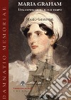 Maria Graham. Una donna oltre il suo tempo libro