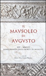 Il Mausoleo di Augusto. Monumento funebre e testamento epigrafico del res gestae divi augusti. Con DVD libro