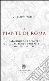 Le piante di Roma. Catalogo delle piante iconografiche e prospettiche dal 1551 al 1748 libro