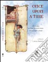 Once upon a time. Fiabe dal primo Novecento inglese. Testo inglese a fronte. Ediz. illustrata libro