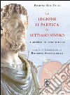 La Legione II Partica di Settimio Severo. I motivi di una scelta libro