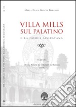 Villa Mills sul Palatino e la Domus Augustana libro