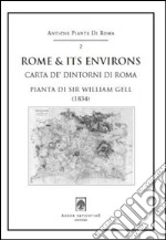 Rome & its environs (carta de' dintorni di Roma), 1834 by Sir William Gell. Con cartina