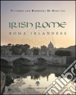 Irish Rome-Roma irlandese. Ediz. bilingue libro