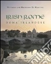 Irish Rome-Roma irlandese. Ediz. bilingue libro di Di Martino Vittorio Di Martino Roswitha