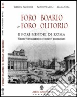 Foro boario e foro olitorio. I fori minori di Roma: studi topografici e contesti filologici libro