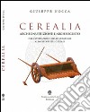 Cerealia. Archeonutrizione e archeogusto nell'evoluzione delle strategie alimentari dei cereali libro di Nocca Giuseppe