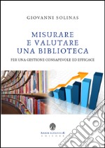 Misurare e valutare una biblioteca per una gestione consapevole ed efficace