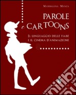 Parole e cartoons. Il linguaggio delle fiabe e il cinema d'animazione libro