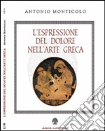 L'espressione del dolore nell'arte greca libro