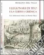 I legionari di Tito e la guerra giudaica libro