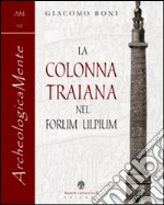 La colonna traiana nel forum Ulpium libro