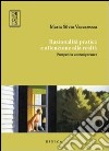 Razionalità pratica e attenzione alla realtà. Prospettive contemporanee libro di Vaccarezza Maria Silvia