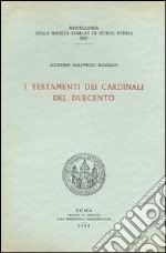 I testamenti dei cardinali del Duecento. Testo latino a fronte libro