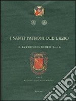 I santi patroni del Lazio. Vol. 3: La provincia di Rieti libro