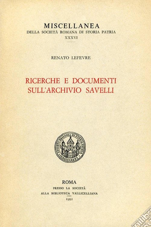 Ricerche e documenti sull'Archivio Savelli