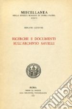 Ricerche e documenti sull'Archivio Savelli libro