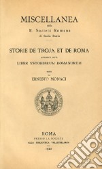 Storie de Troja et de Roma altrimenti dette «Liber Ystoriarum Romanorum» libro