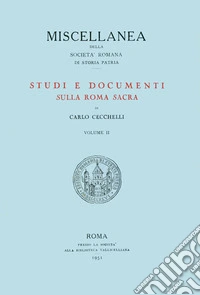 Studi e documenti sulla Roma sacra. Vol. 2