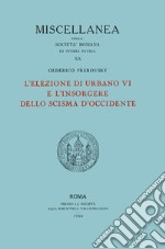 L'elezione di Urbano VI e l'insorgere dello scisma d'Occidente libro