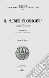 Il «liber Floriger» di Gregorio da Catino. Vol. 1: Testo libro