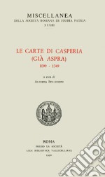 Le carte di Casperia (già Aspra) 1099-1349 libro