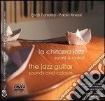 La chitarra jazz. Suoni e colori. Con DVD libro