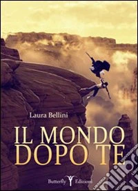 Il mondo dopo te