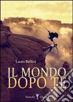 Il mondo dopo te libro