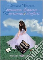 Convivenza leggera... matrimonio d'affari libro