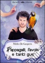 Pappagalli, favole e tanti guai