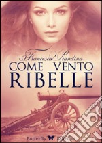 Come vento ribelle