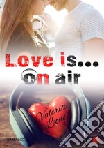 Love Is... On Air. Nuova ediz. libro