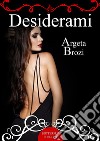 Desiderami. Nuova ediz. libro di Brozi Argeta