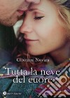 Tutta la neve del cuore libro