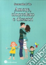 Amore, cioccolato e disastri