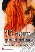 Ti amo più di prima. Nuova ediz. libro