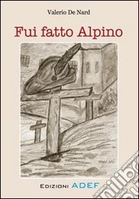 Fui fatto alpino