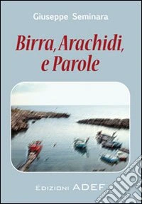 Birra, arachidi e parole