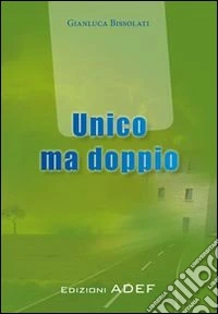 Unico ma doppio