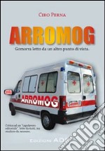 Arromog. Gomorra letto da un altro punto di vista