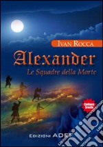 Alexander. Le squadre della morte libro