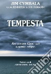 Tempesta. Ascoltare Gesù nel nostro tempo libro